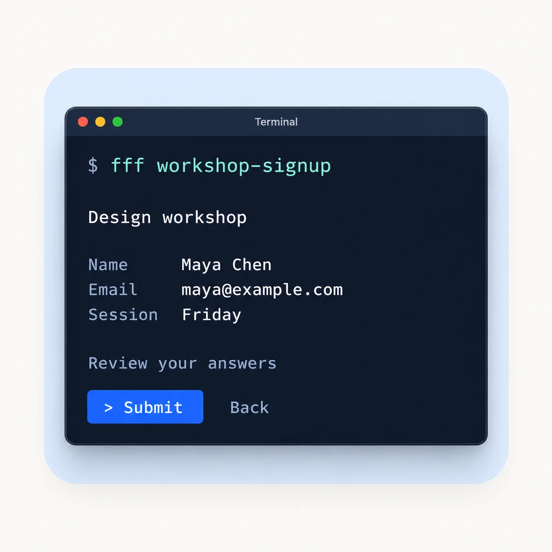 The fff workshop-signup command opens a form in the terminal, with answers ready to review and submit.